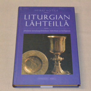 Heikki Kotila Liturgian lähteillä